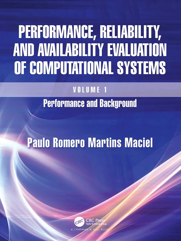 Performance, Reliability, and Availability Evaluation of Computational Systems, Volume I: Performance and Background: 1