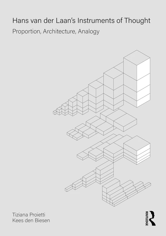 Hans van der Laan’s Instruments of Thought: Proportion, Architecture, Analogy