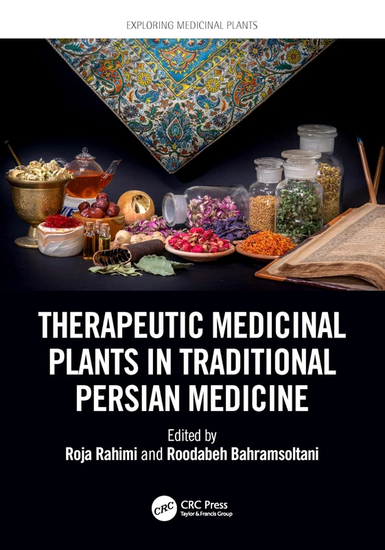 CRC Press - Therapeutic Medicinal Plants in Persian Medicine