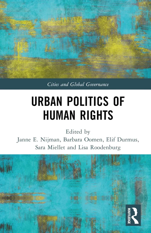 Urban Politics of Human Rights (Cities and Global Governance)