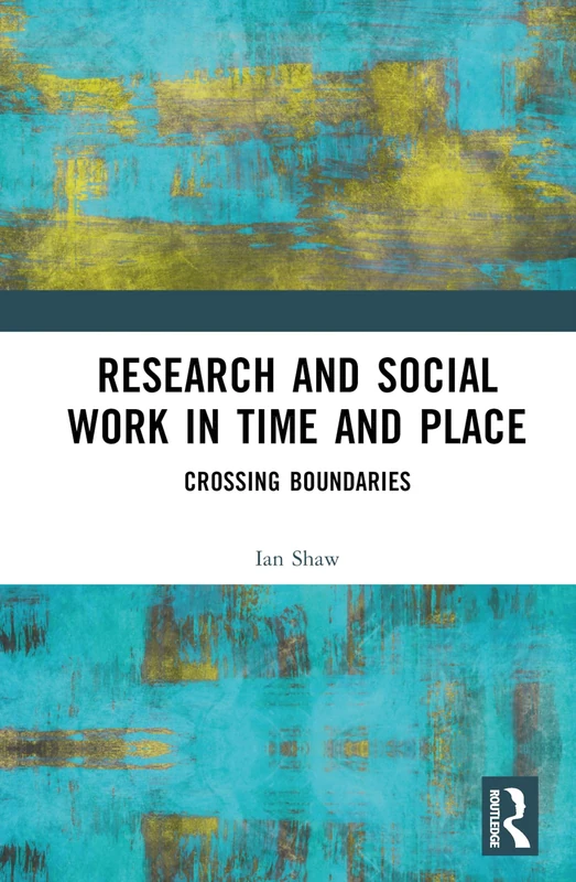 Research and Social Work in Time and Place: Crossing Boundaries
