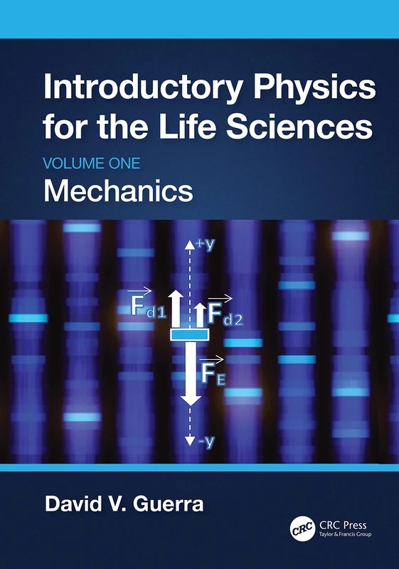 Introductory Physics for the Life Sciences: Mechanics (Volume One): 1