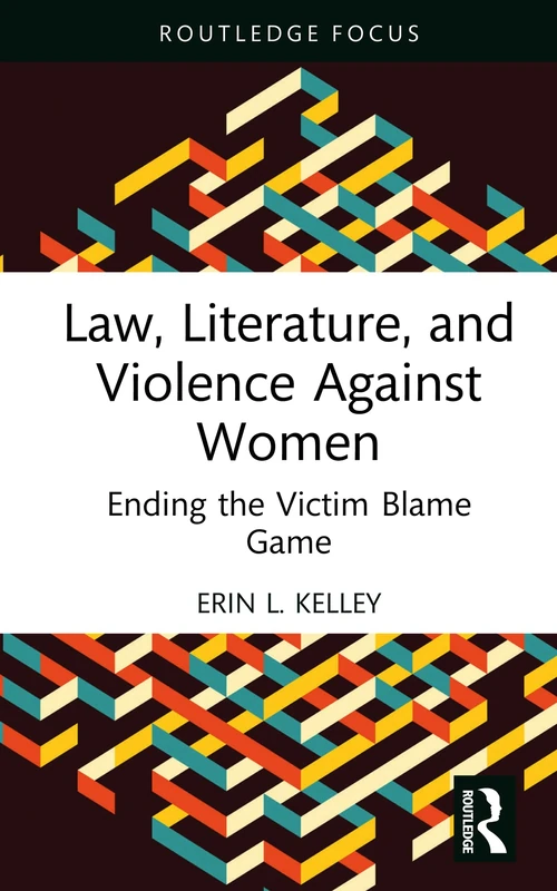 Law, Literature, and Violence Against Women: Ending the Victim Blame Game - Image 1