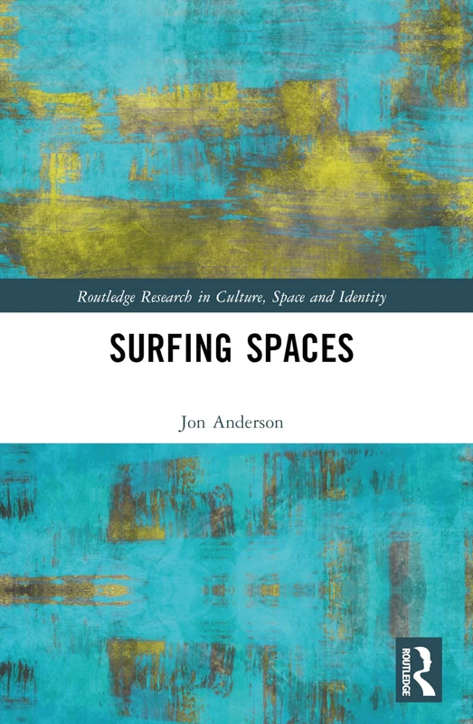 Surfing Spaces (Routledge Research in Culture, Space and Identity) - Image 1