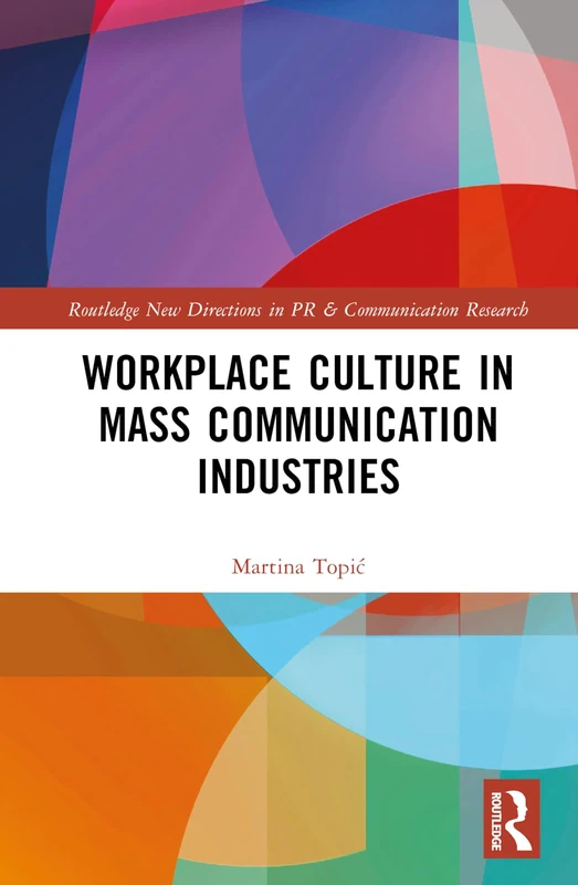 Routledge Workplace Culture in Mass Communication Industries
