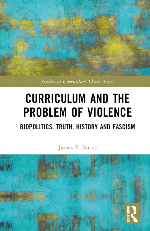 Routledge Curriculum and the Problem of Violence Book