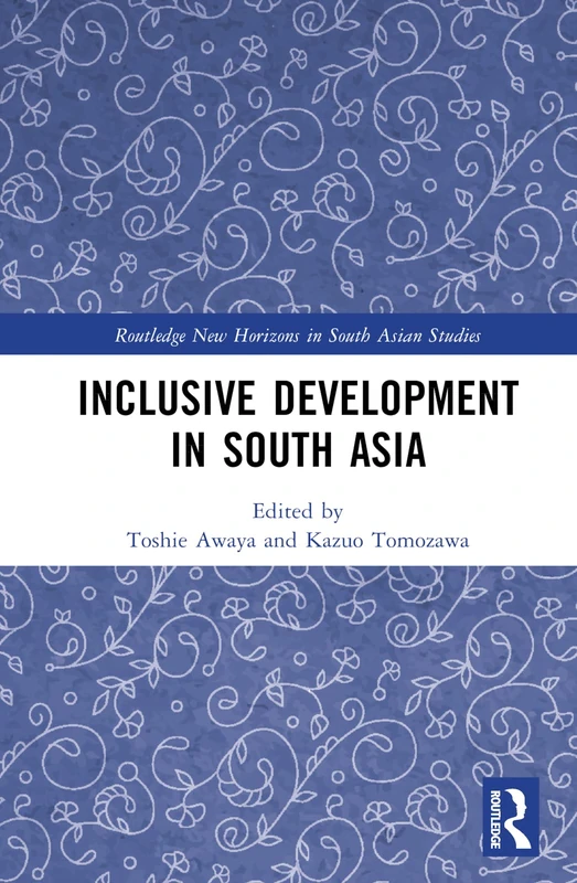 Inclusive Development in South Asia (Routledge New Horizons in South Asian Studies)