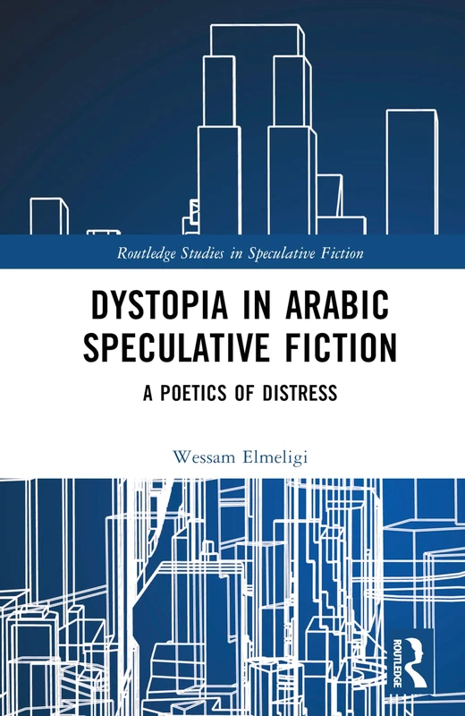Routledge Dystopia in Arabic Speculative Fiction Book