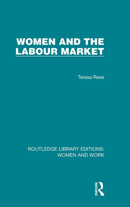 Women and the Labour Market: 14 (Routledge Library Editions: Women and Work)