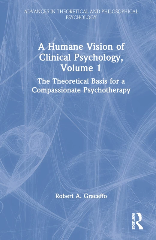 Routledge A Humane Vision of Clinical Psychology, Volume 1