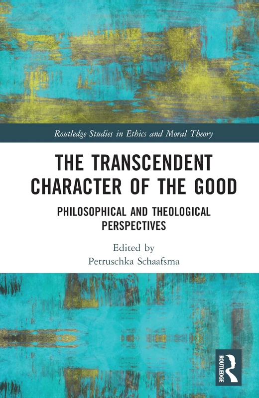 Routledge - The Transcendent Character of the Good - Ethics Book