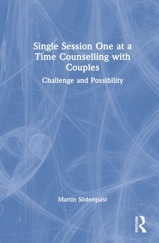 Routledge Single Session One at a Time Counselling with Couples