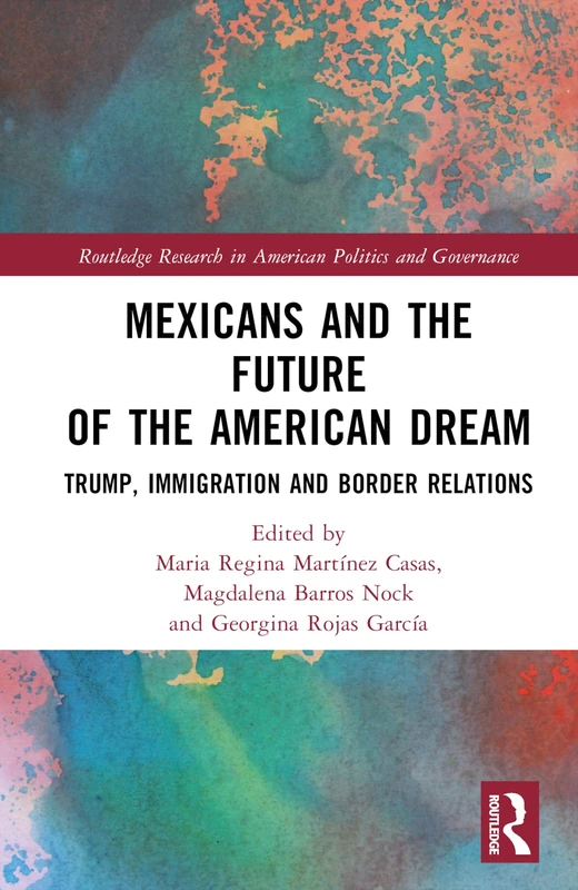 Routledge Mexicans and the Future of the American Dream