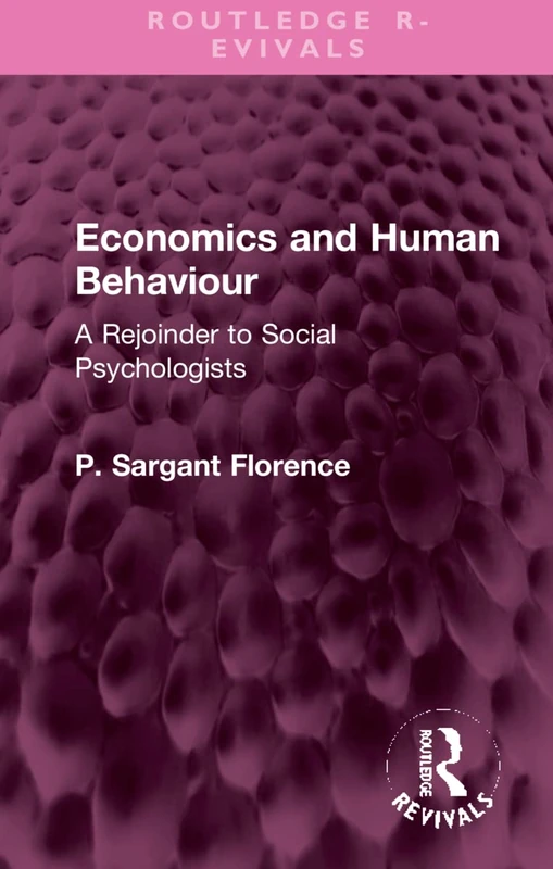 Economics and Human Behaviour: A Rejoinder to Social Psychologists (Routledge Revivals)