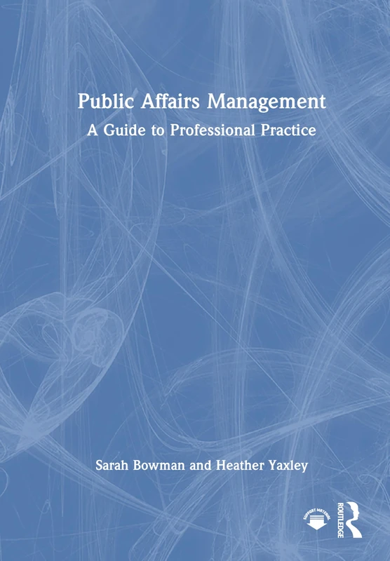 Public Affairs Management: A Guide to Professional Practice