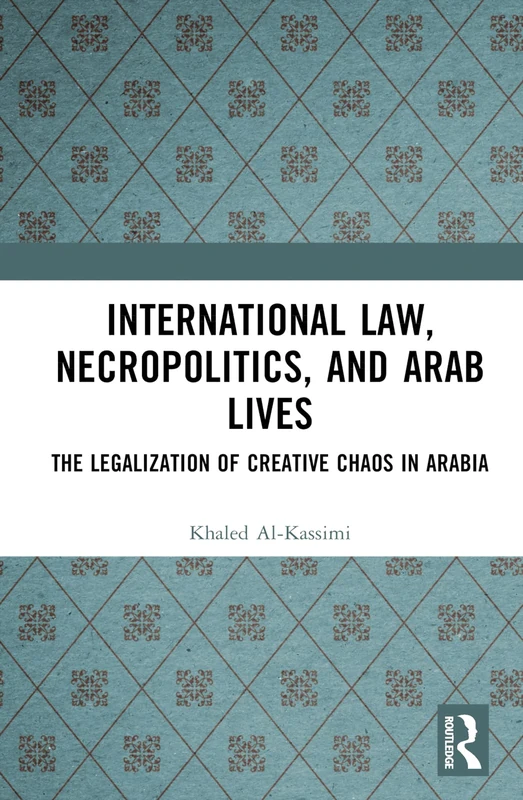 Routledge - International Law, Necropolitics, and Arab Lives