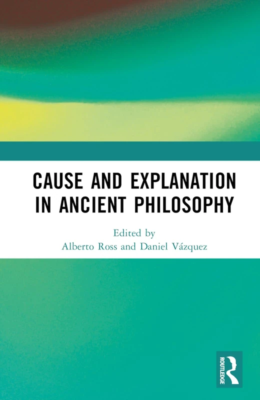 Routledge - Cause and Explanation in Ancient Philosophy