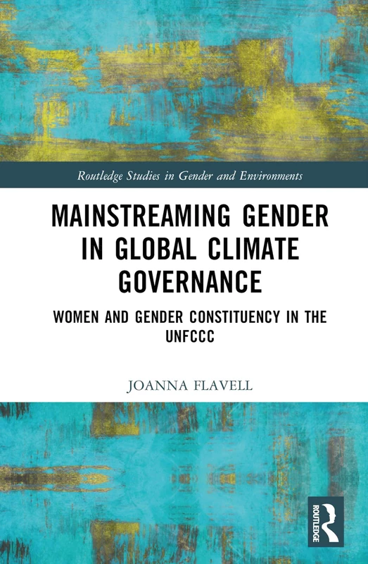 Routledge Mainstreaming Gender in Global Climate Governance