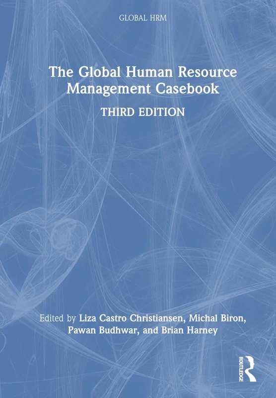 The Global Human Resource Management Casebook (Global HRM)