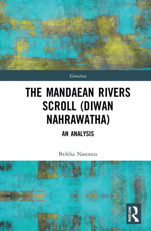 The Mandaen Rivers Scroll (Diwan Nahrawatha): An Analysis (Gnostica)