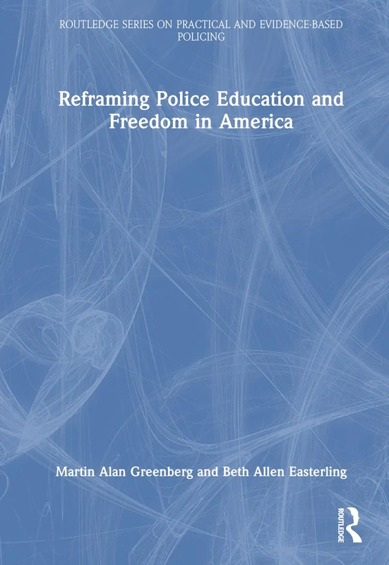 Reframing Police Education and Freedom in America - Routledge