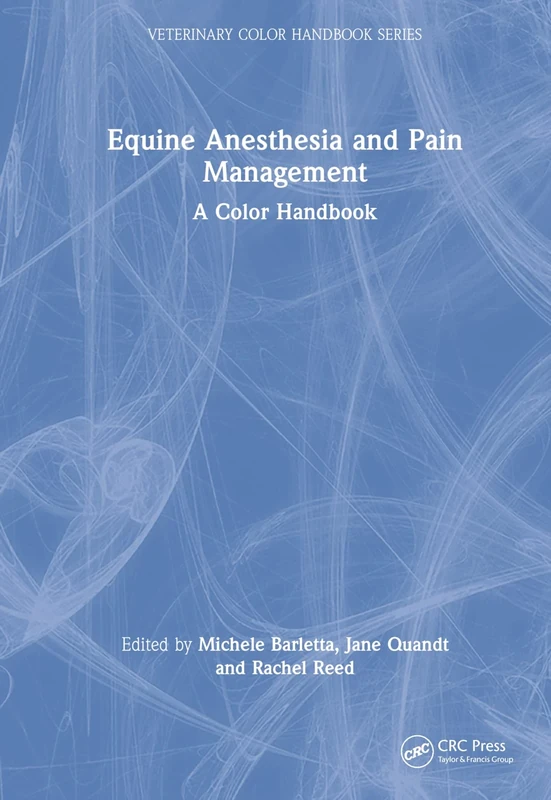 Equine Anesthesia and Pain Management: A Color Handbook (Veterinary Color Handbook Series)