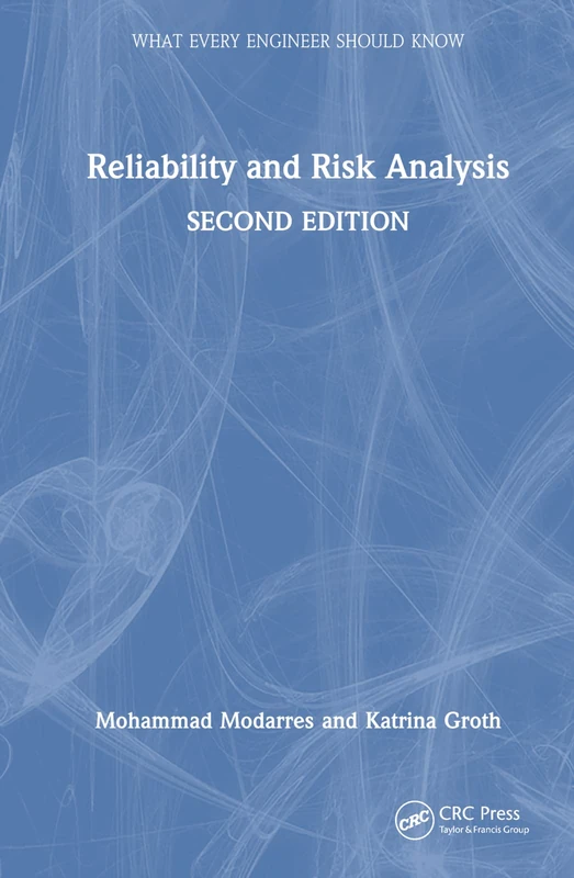 Reliability and Risk Analysis (What Every Engineer Should Know)
