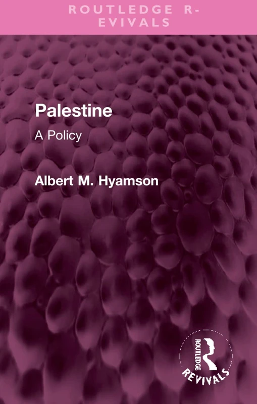 Palestine: A Policy (Routledge Revivals)