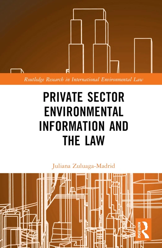 Routledge Private Sector Environmental Information and the Law