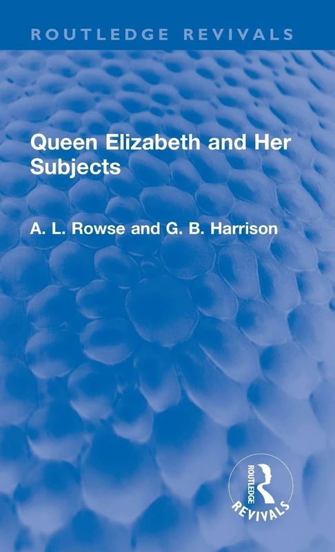 Queen Elizabeth and Her Subjects (Routledge Revivals)