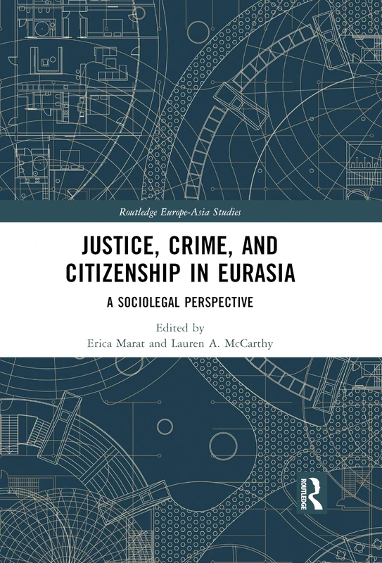 Routledge Justice, Crime, and Citizenship in Eurasia Book
