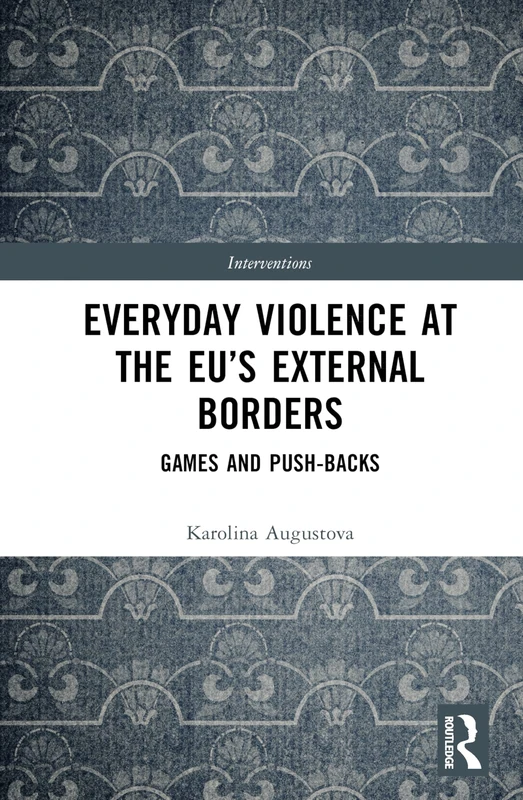 Everyday Violence at the EU’s External Borders: Games and Push-backs (Interventions)