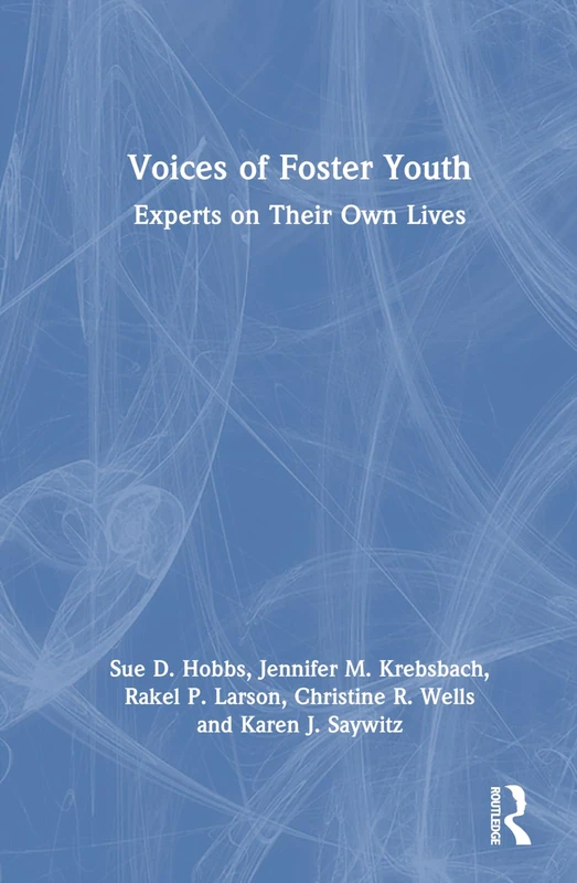 Voices of Foster Youth: Experts on Their Own Lives