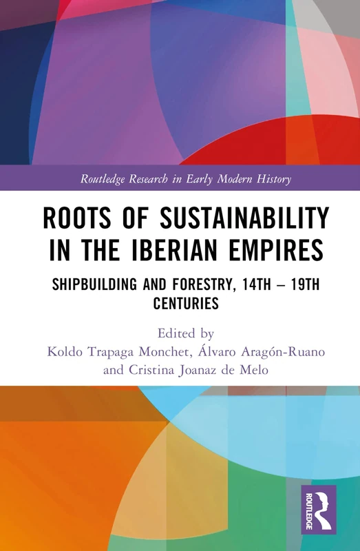 Routledge Roots of Sustainability in the Iberian Empires Book