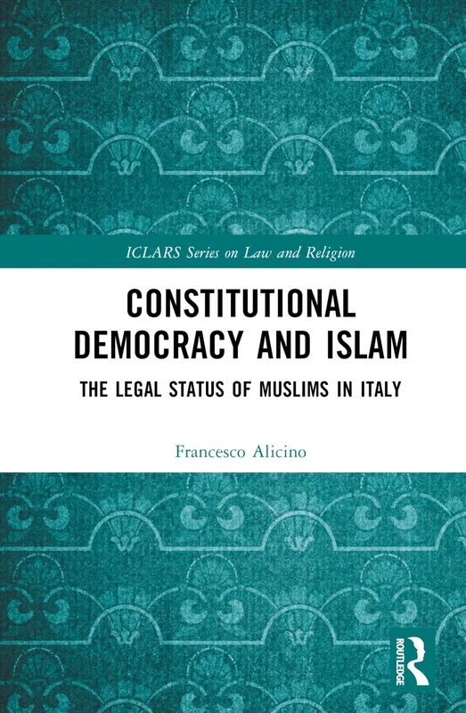 Routledge Constitutional Democracy and Islam in Italy Book