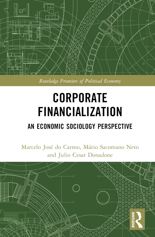 Routledge Corporate Financialization - Economic Sociology Book