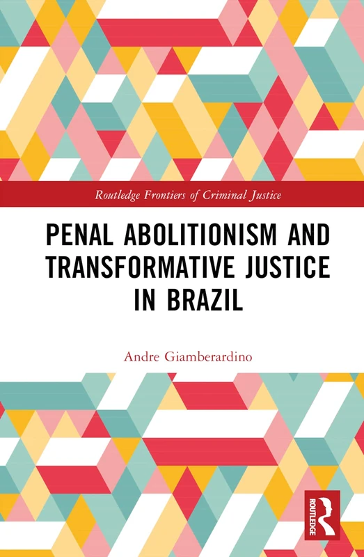 Routledge Penal Abolitionism and Transformative Justice in Brazil