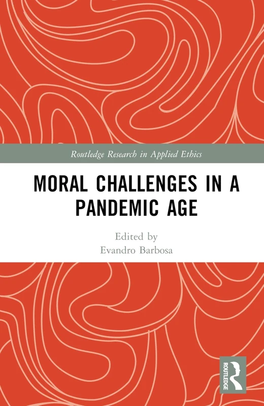 Routledge Moral Challenges in a Pandemic Age - Ethics Book