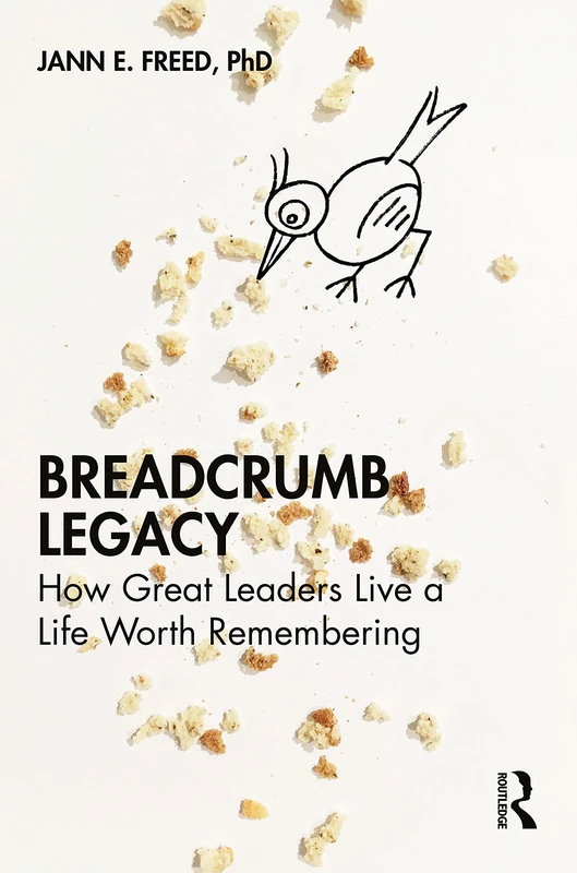 Breadcrumb Legacy: How Great Leaders Live a Life Worth Remembering - Image 1