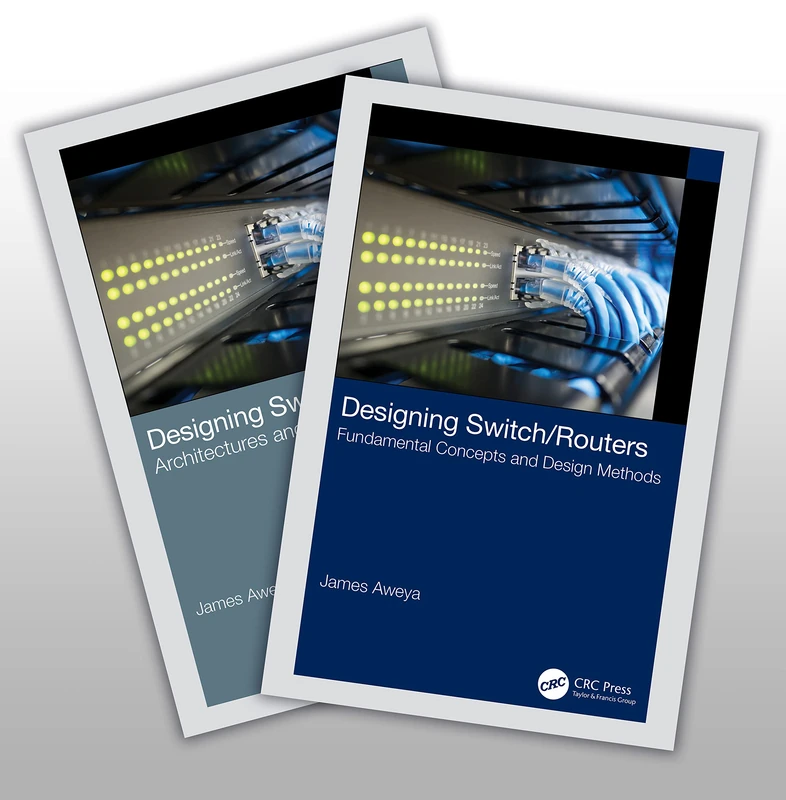 Designing Switch/Routers: Fundamental Concepts, Design Methods, Architectures and Applications