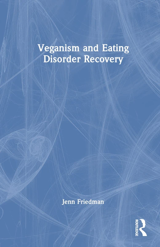 Routledge - Veganism and Eating Disorder Recovery Book