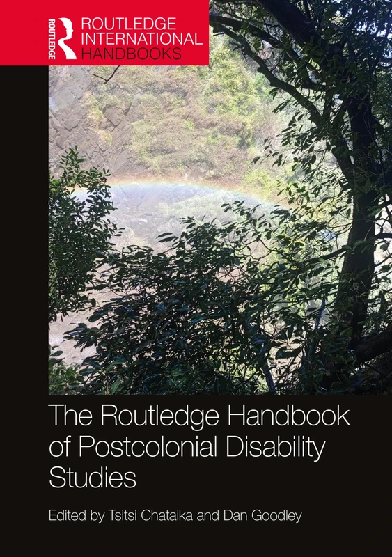 The Routledge Handbook of Postcolonial Disability Studies (Routledge International Handbooks)