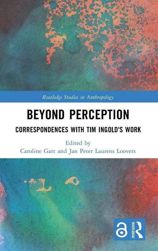 Beyond Perception: Correspondences with Tim Ingold's Work (Routledge Studies in Anthropology) - Image 1