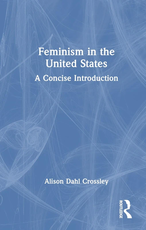Feminism in the United States: A Concise Introduction