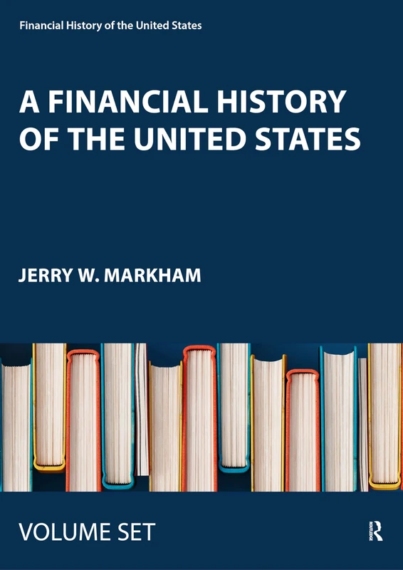 A Financial History of the United States: 1492 - 2020