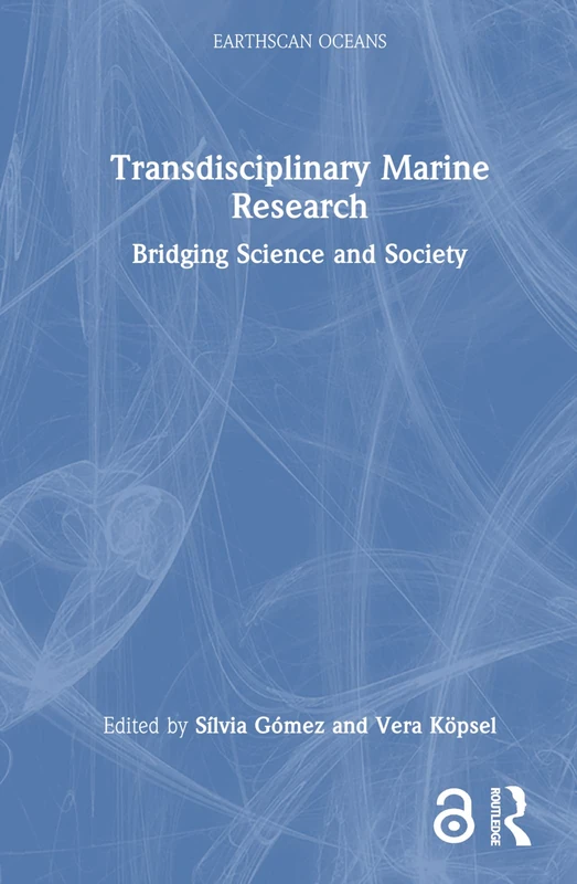 Transdisciplinary Marine Research: Bridging Science and Society (Earthscan Oceans)