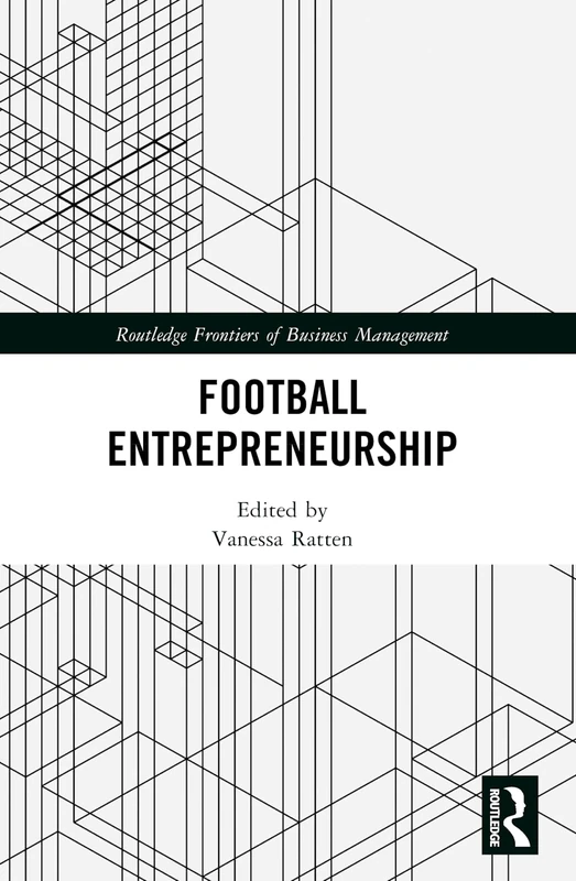 Football Entrepreneurship (Routledge Frontiers of Business Management)