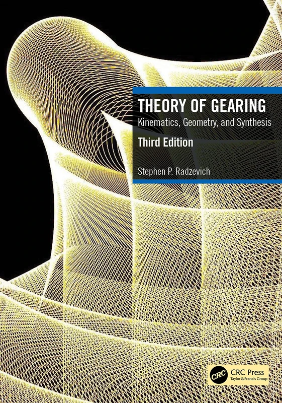 Theory of Gearing: Kinematics, Geometry, and Synthesis