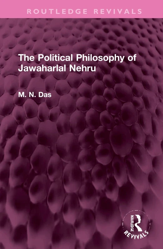The Political Philosophy of Jawaharlal Nehru (Routledge Revivals)