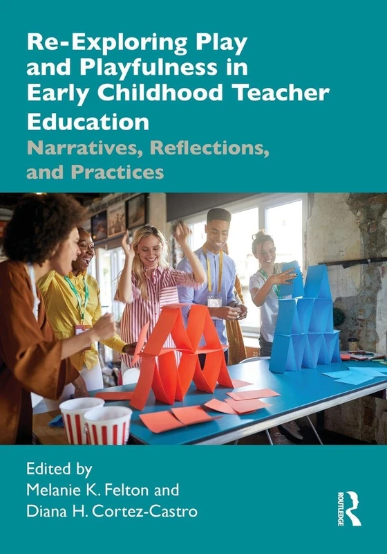 Re-Exploring Play and Playfulness in Early Childhood Teacher Education: Narratives, Reflections, and Practices - Image 1